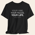 Your Vibe. Your Rules. Your Life.