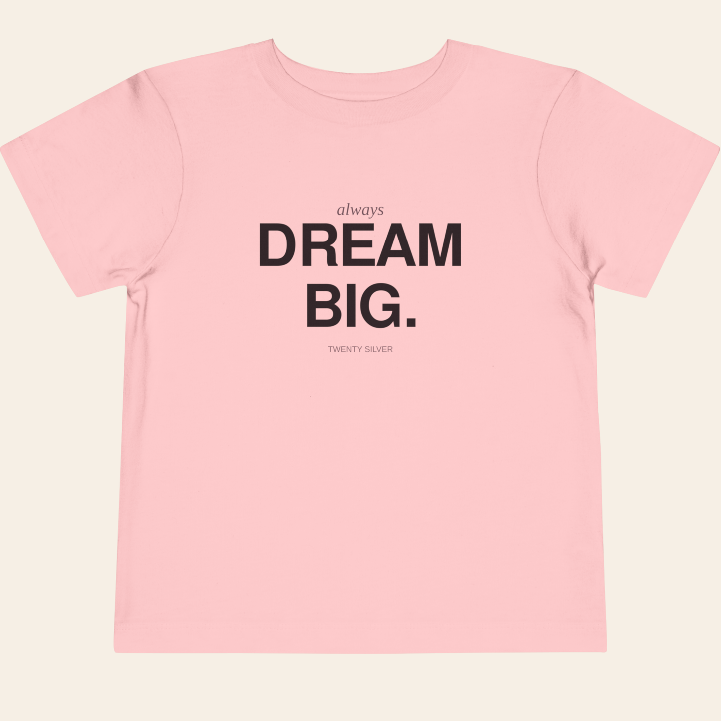Always Dream Big