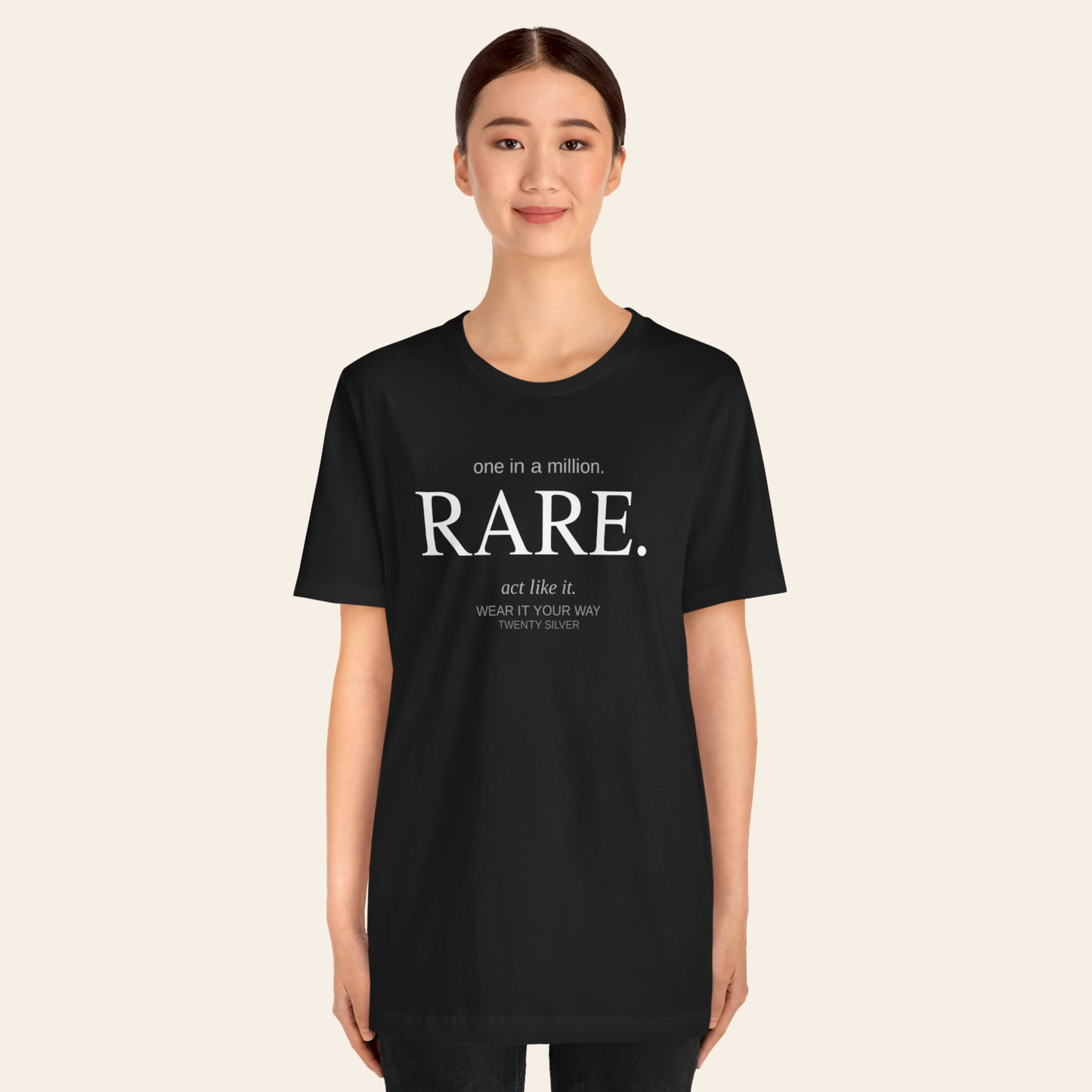 Rare — One in a Million. Act Like It.